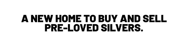 A new home to buy and sell pre-loved Silvers.