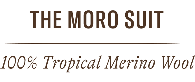 The Moro Suit. 100% Tropical Moro Suit