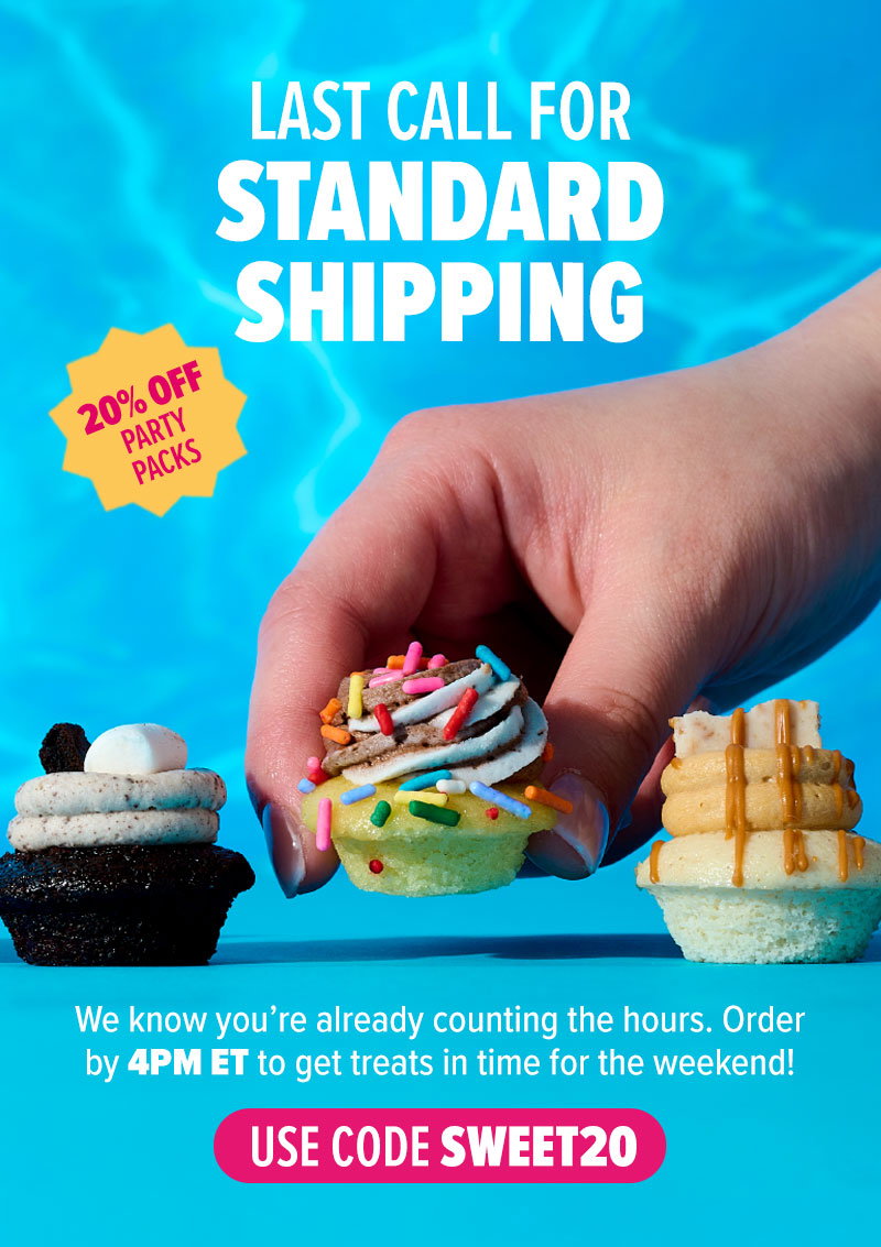 Last call for standard shipping! 20% off party packs. We know you're already counting the hours. Order by 4PM ET to get treats in time for the weekend! Use code SWEET20.