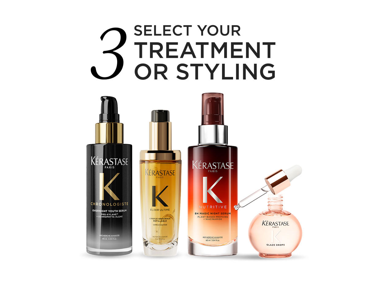 SELECT YOUR SHAMPOO, CONDITIONER, AND TREATMENT OR STYLING