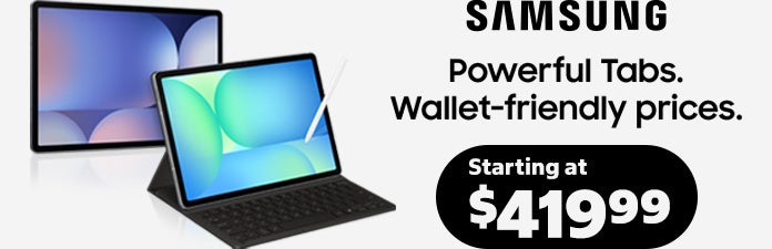 Samsung. Powerful Tabs. Wallet-friendly prices. Starting at