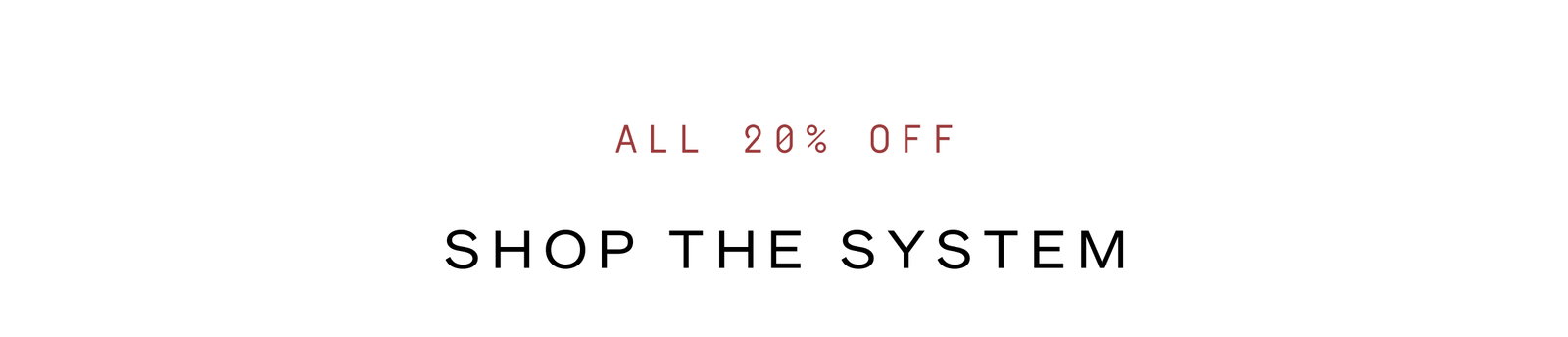 Click to shop the Cadence Memorial Day Weekend Sale. All 20% off. Shop The System