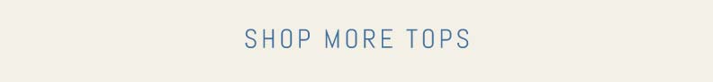 Shop More Tops