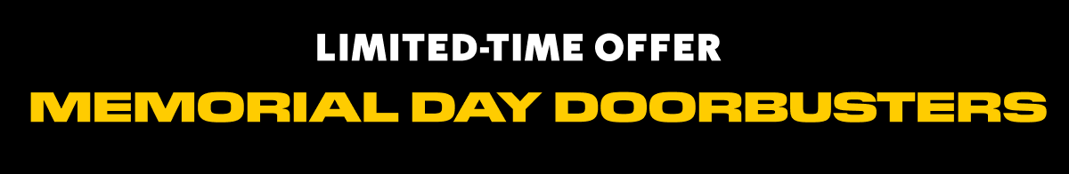 CAT - LIMITED-TIME OFFER: MEMORIAL DAY DOORBUSTERS.