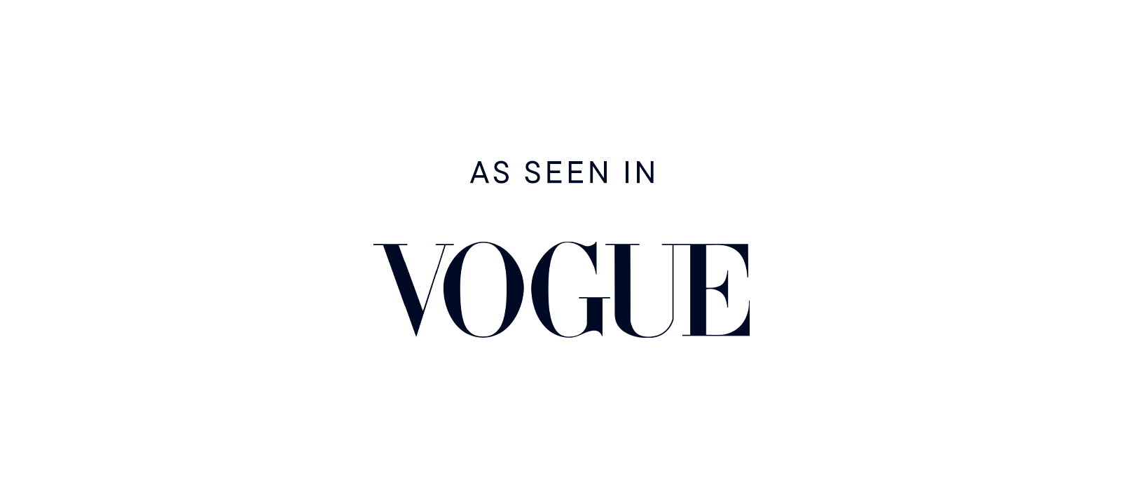 As seen in Vogue, Elle, InStyle, and Harper's Bazaar.
