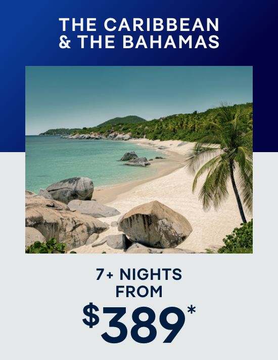 The Caribbean & The Bahamas – 7+ Nights – Click to View Cruises & Book Now