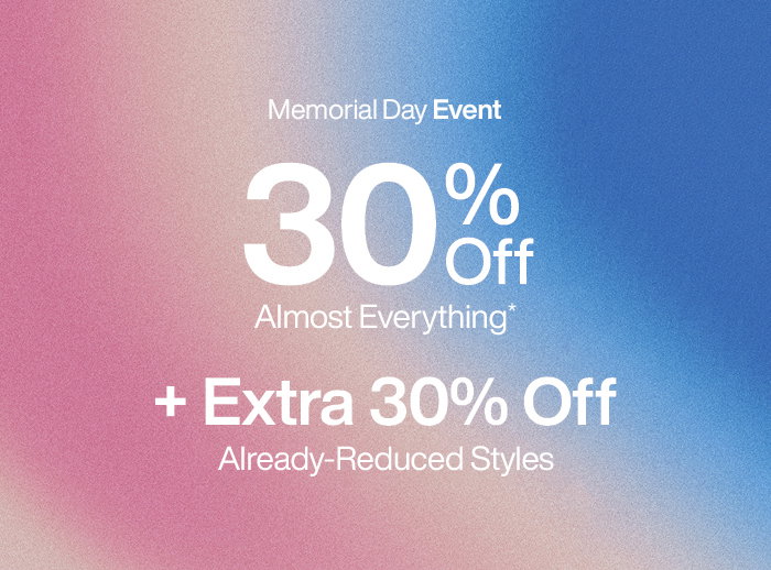 30% Off Almost Everything + Extra 30% Off Already Reduced Styles