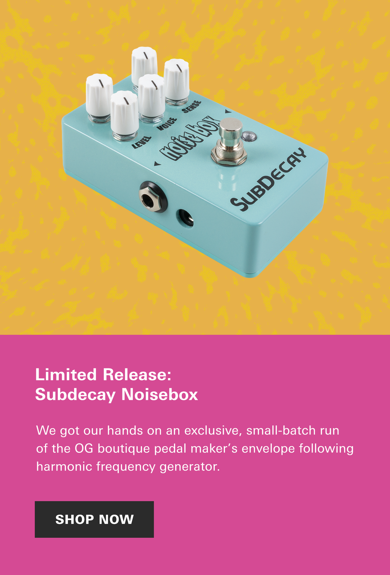 Limited Release: Subdecay Noisebox