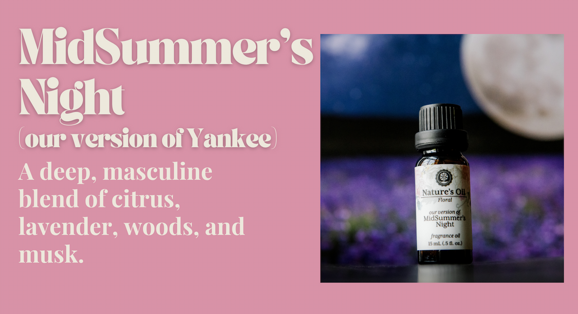 MidSummer's Night Fragrance Oil (our version of Yankee)