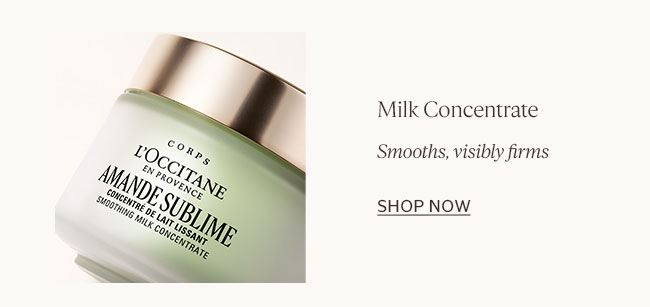 MILK CONCENTRATE | SMOOTHS, VISIBLY FIRMS  | SHOP NOW