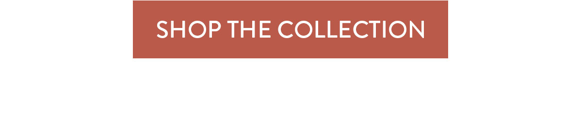 Shop the Collection