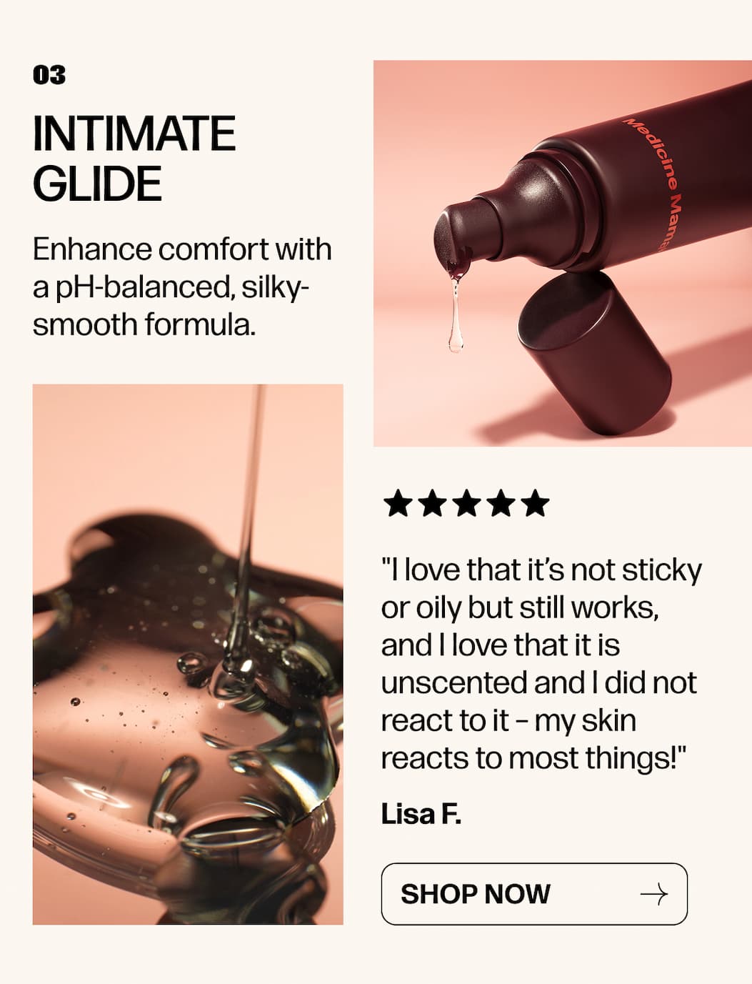 Intimate Glide | Enhance comfort with a pH-balanced, silky-smooth formula.