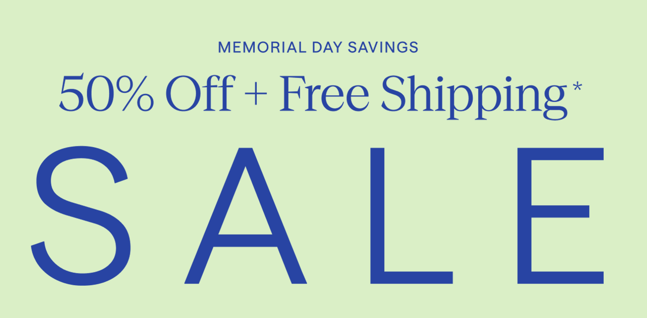 Memorial Day Savings | 50% Off + free shipping | SALE | terms apply