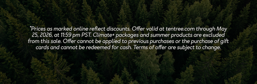 *Prices as marked online reflect discounts. Offer valid at tentree.com through May 25, 2026, at 11:59 pm PST. Climate+ packages and summer products are excluded from this sale. Offer cannot be applied to previous purchases or the purchase of gift cards and cannot be redeemed for cash. Terms of offer are subject to change.