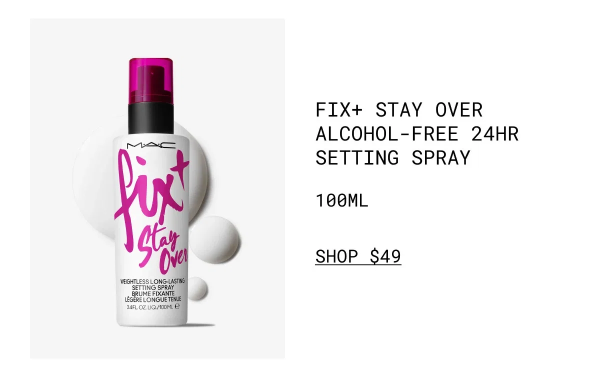 FIX+ STAY OVER ALCOHOL-FREE 24HR SETTING SPRAY | 100ML | SHOP $49