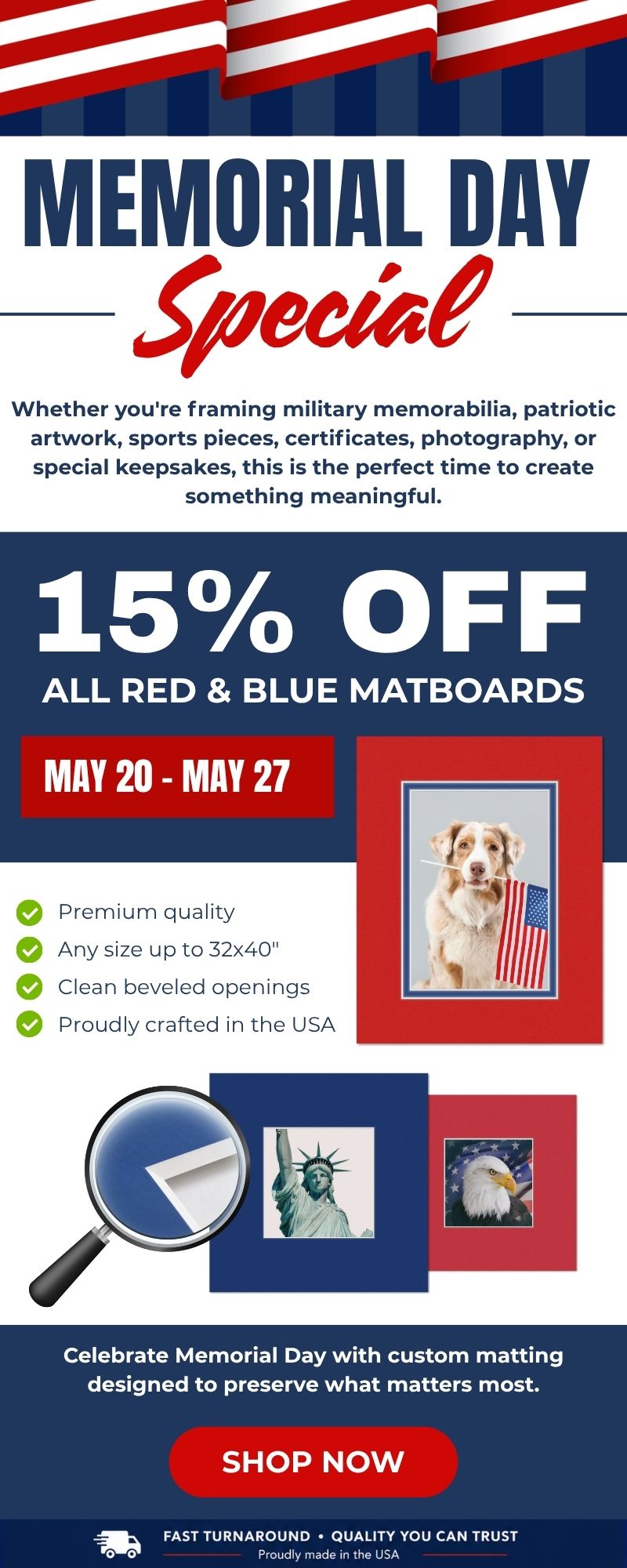 Celebrate Memorial Day with 15% off all red and blue matboards from May 20 through May 27.