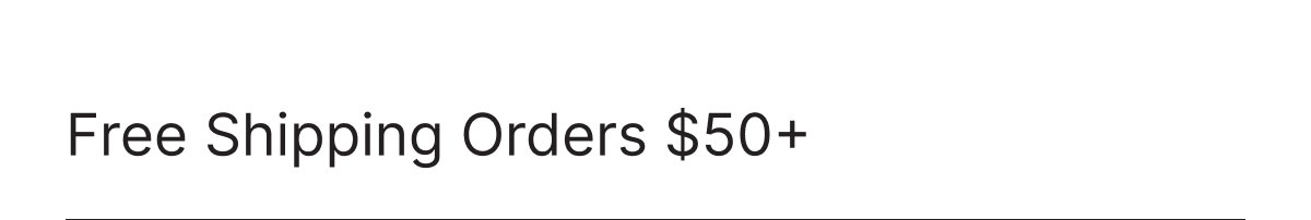 Free Shipping Orders $50+