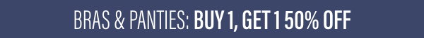 Bras & Panties: BOGO 50%