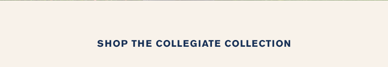 Shop the Collegiate Collection