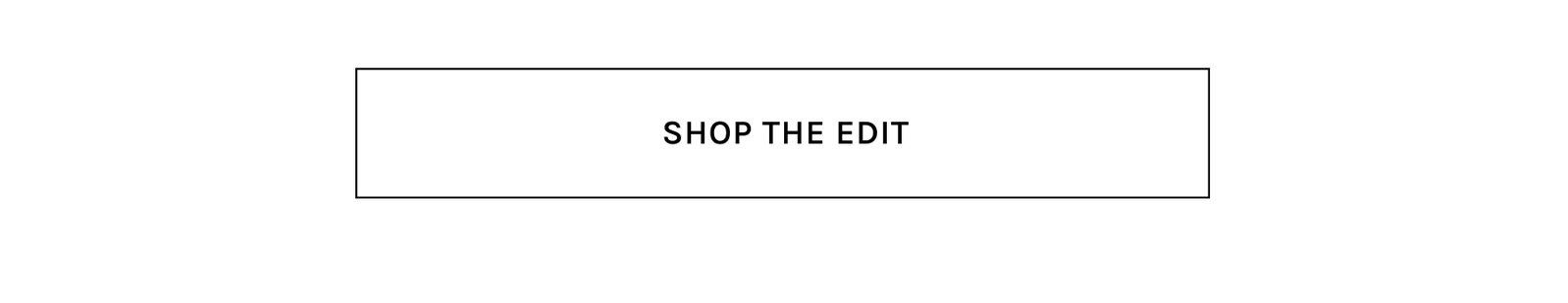 SHOP THE EDIT