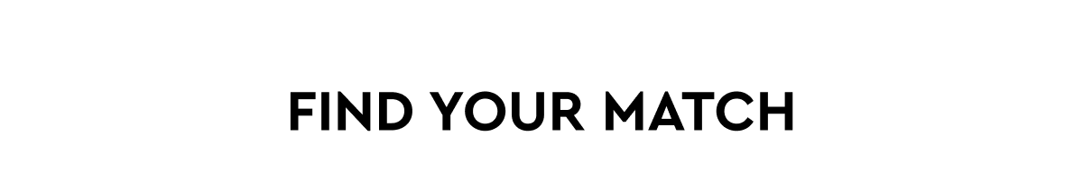 find your match