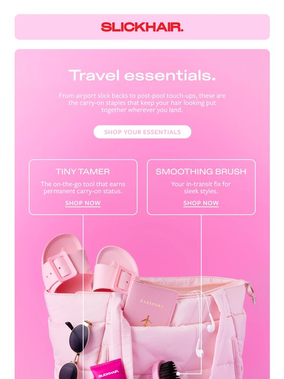 Travel light. Stay slick.