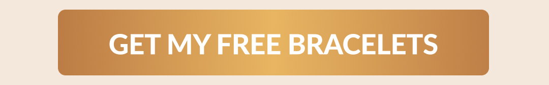 GET MY FREE BRACELETS