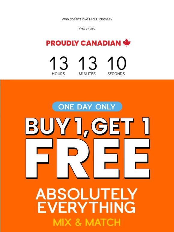 BOGO FREE Everything — TODAY ONLY!