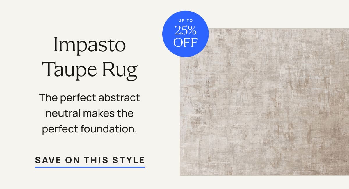  Impasto Taupe Rug | Save On This Style