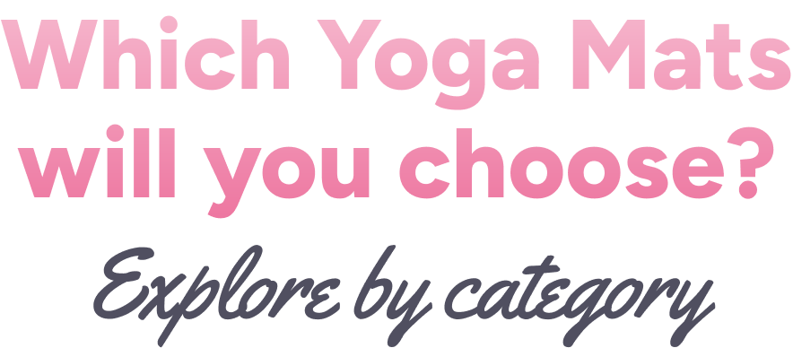 Which Yoga Mats will you choose?