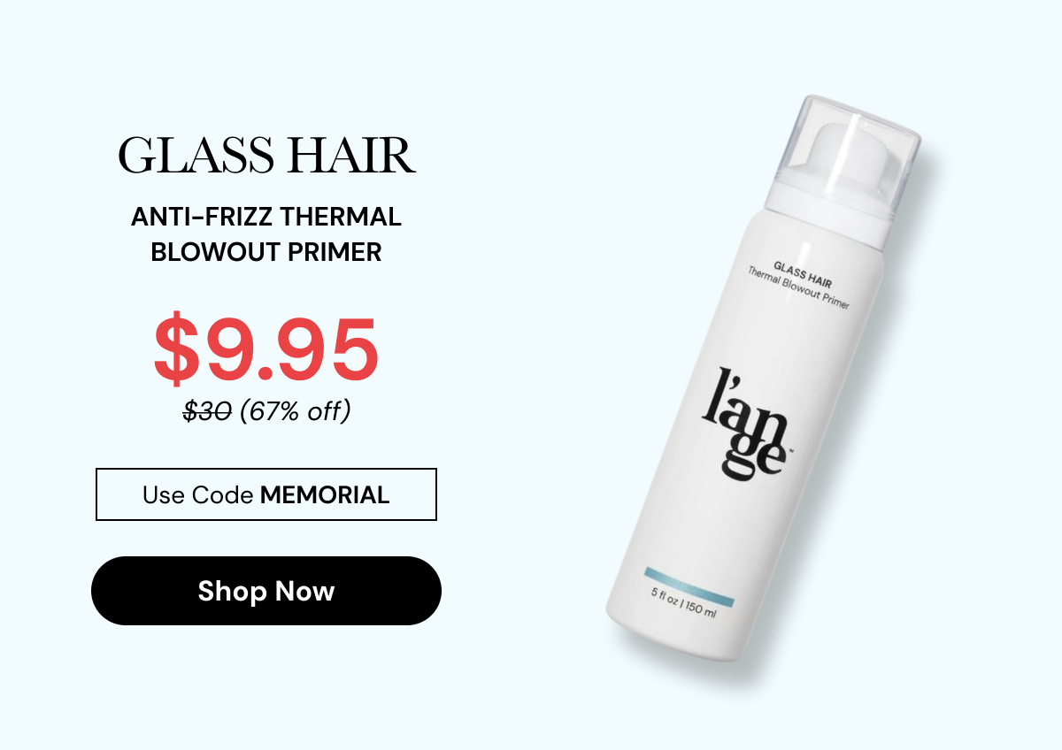 Get Glass Hair for $9.95 with code MEMORIAL