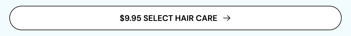 Shop $9.95 Select Hair Care