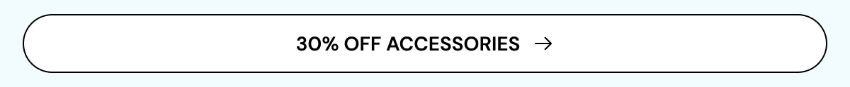 Shop 30% off Accessories