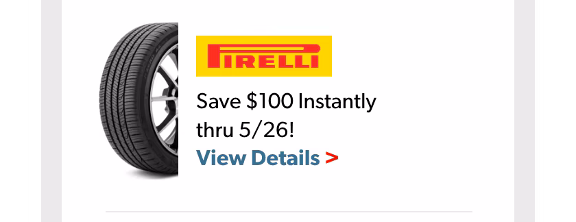 Memorial Day Savings: Buy 4 Select Pirelli Tires, Save $100 Instantly