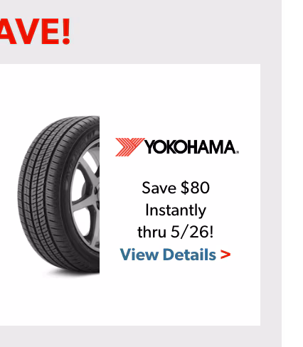 Memorial Day Savings: Buy 4 Select Yokohama Tires, Save $80 Instantly