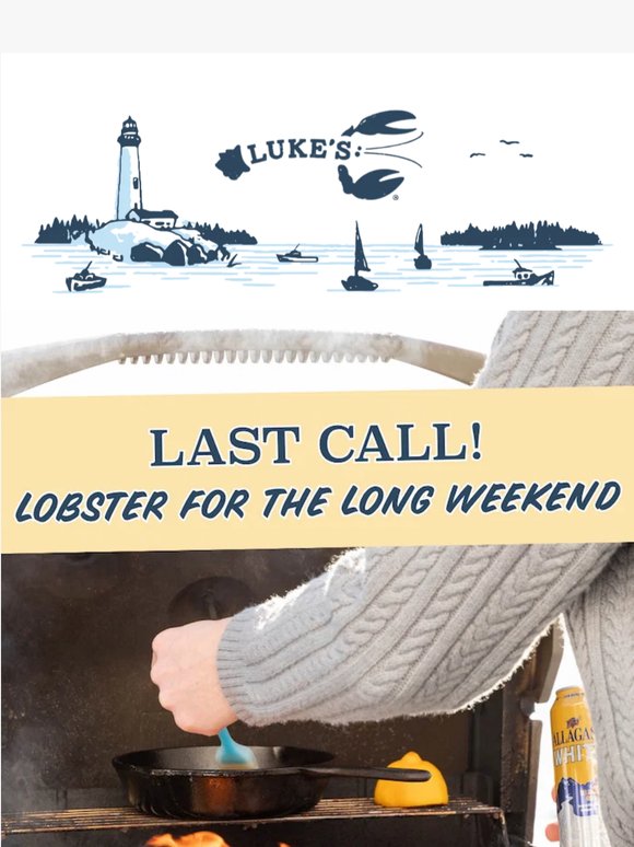 Last call for long weekend lobster! 🗣️