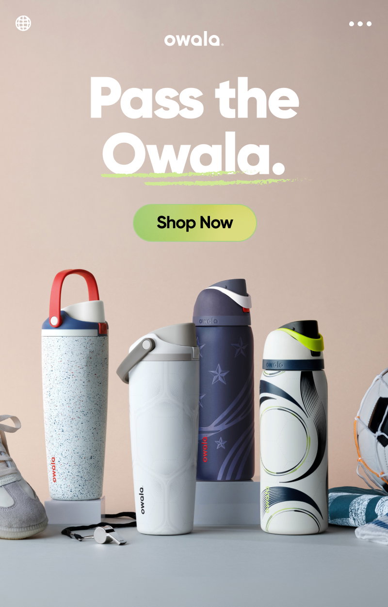 Pass the Owala. Shop Owala Soccer Collection Now.