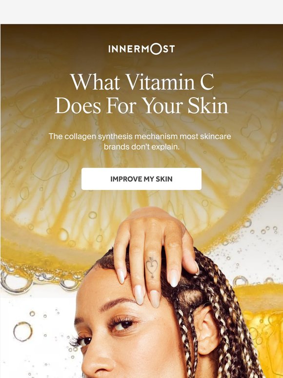 What Vitamin C Does For Your Skin (Beyond The Obvious)