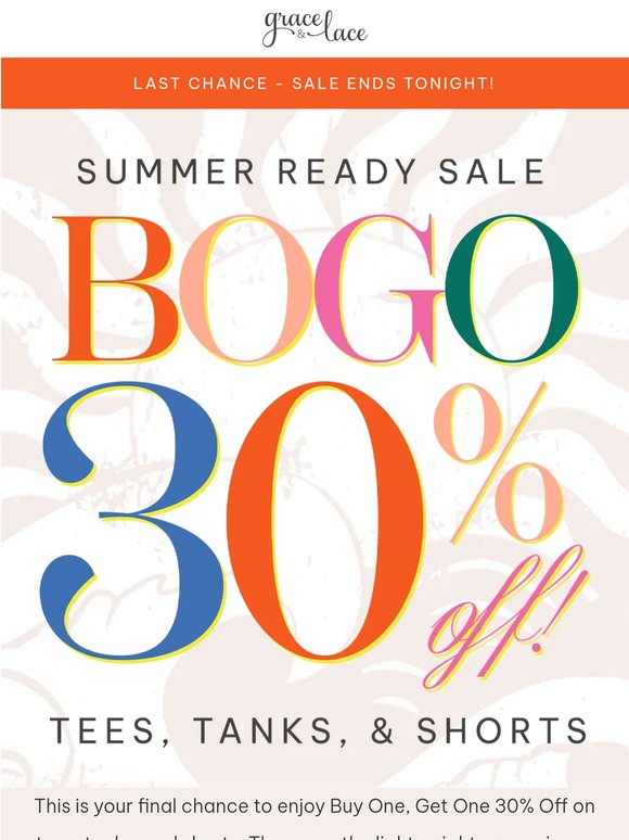 Last Chance ☀️ BOGO 30% Off Ends Tonight