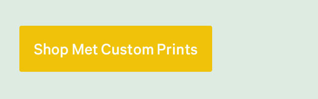 Shop Met Custom Prints