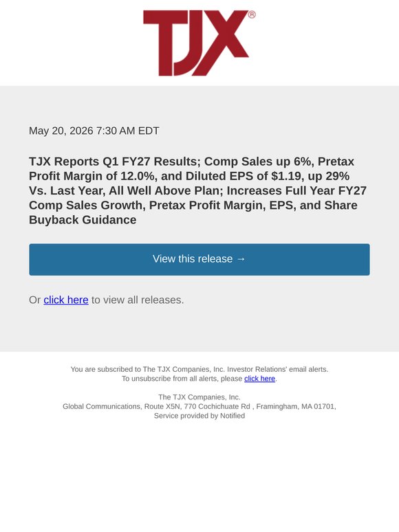 TJX Reports Q1 FY27 Results; Comp Sales up 6%, Pretax Profit Margin of 12.0%, and Diluted EPS of $1.19, up 29% Vs. Last Year, All Well Above Plan; Increases Full Year FY27 Comp Sales Growth, Pretax Profit Margin, EPS, and Share Buyback Guidance