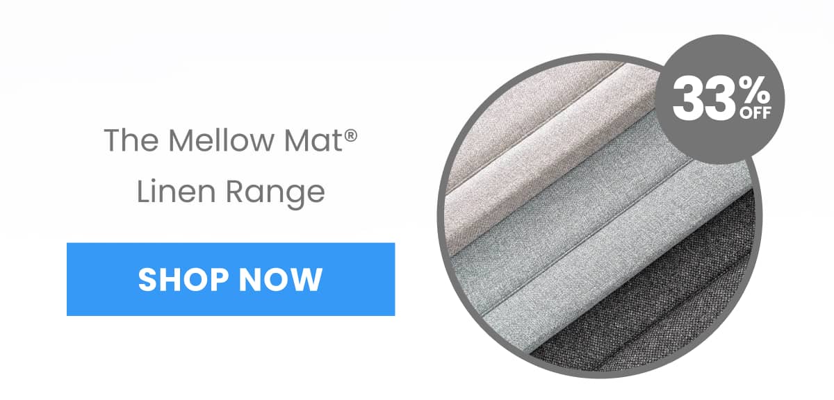 A medium shot displays 'The Mellow Mat® Linen Range' text next to a circular inset showing swatches of grey linen fabric, with a grey circle overlayin...