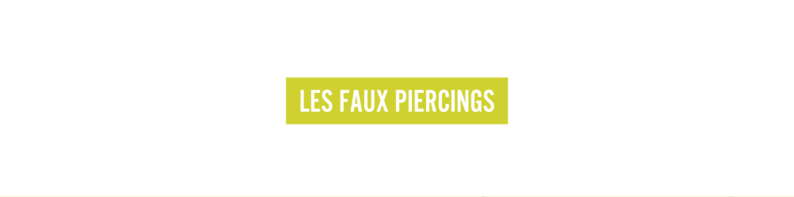 Les faux piercings
