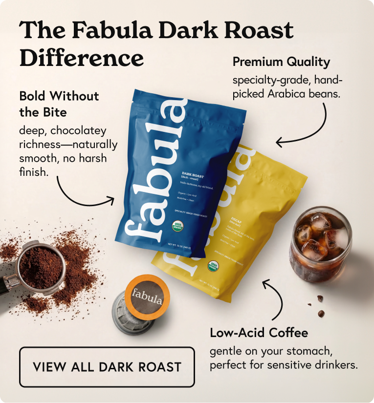 The Fabula Dark Roast Difference