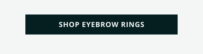 Click here to shop eyebrow rings