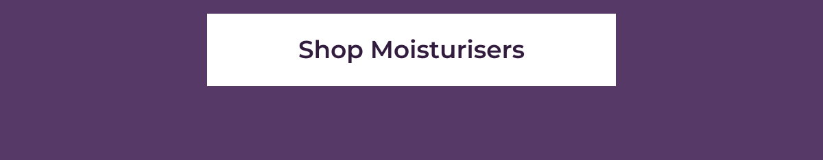 moisturisers