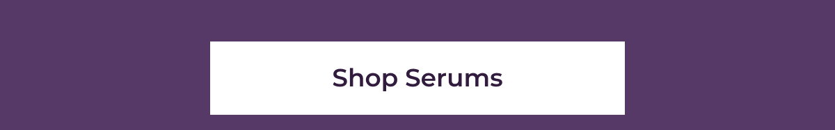 Serums