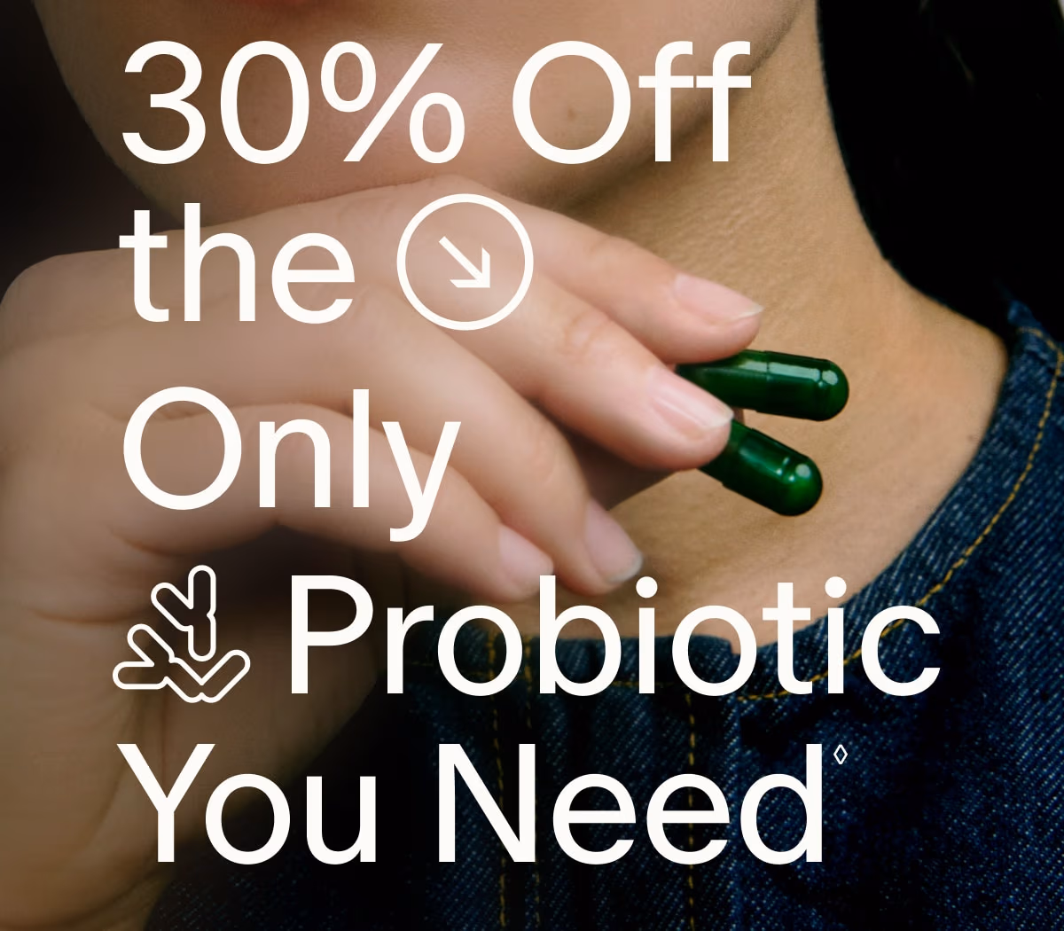30% Off the Only Probiotic You Need