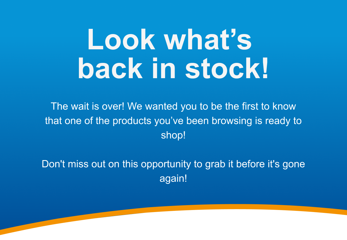Look what’s back in stock! The wait is over! We wanted you to be the first to know that one of the products you’ve been browsing is ready to shop!Don't miss out on this opportunity to grab it before it's gone again!