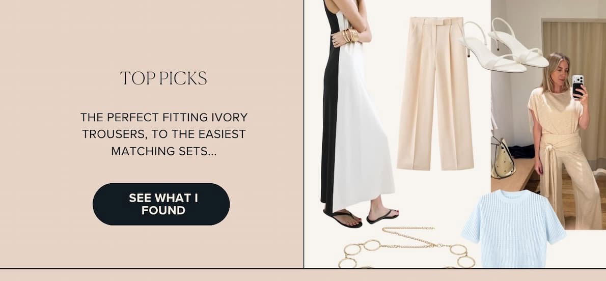 TOP PICKS THE PERFECT FITTING IVORY TROUSERS, TO THE EASIEST MATCHING SETS... SEE WHAT I FOUND